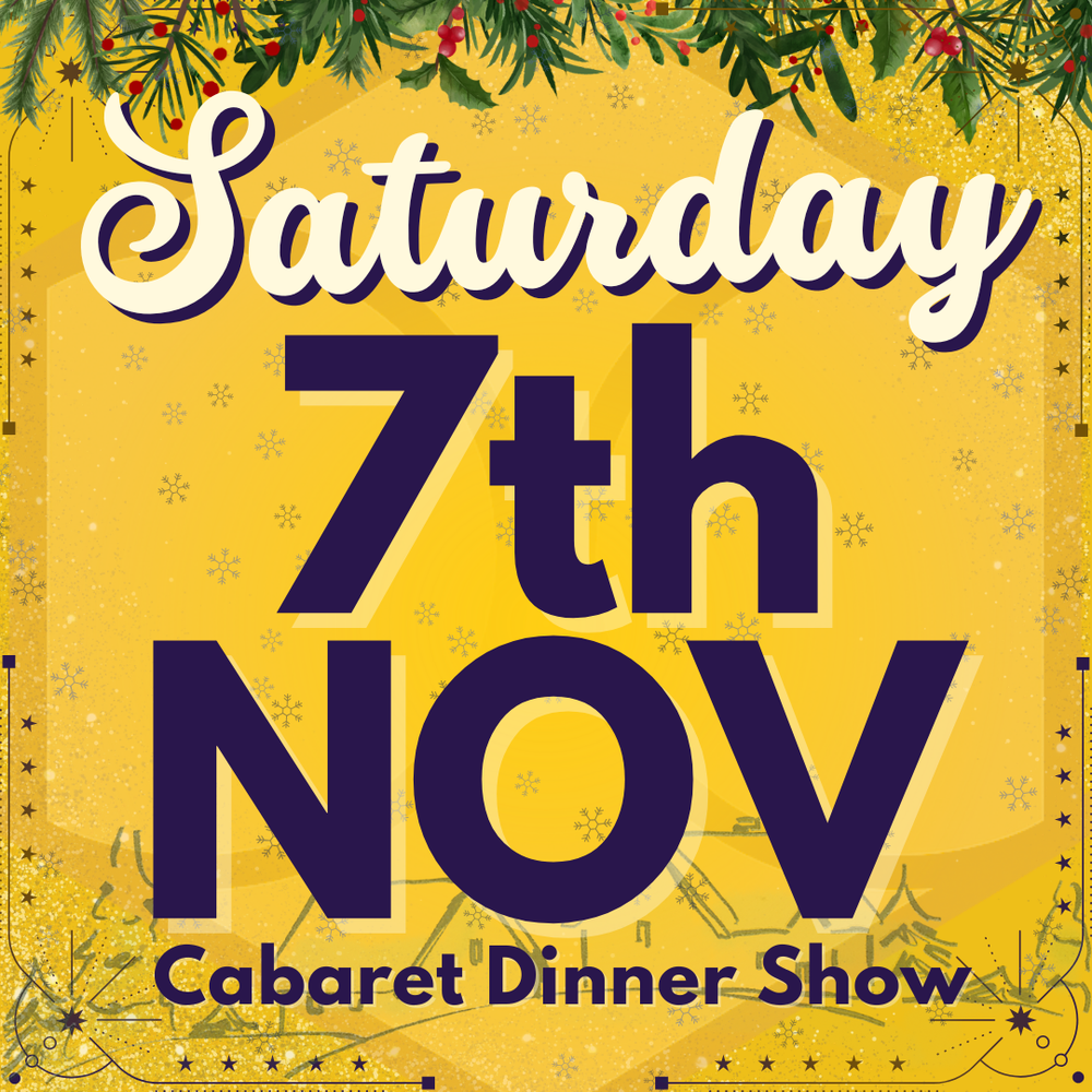 Cabaret Dinner Show - Saturday 7th Nov 2026