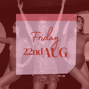 Calendar date for dinner show tickets to a  Burlesque Comedy Cabaret show in Potts point near Sydney CBD this weekend Friday 22nd August 2025. Three showgirls in the background with date tickets are available, and the show is on in the foreground. 