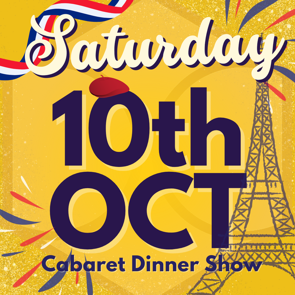 Cabaret Dinner Show - Saturday 10th Oct 2026