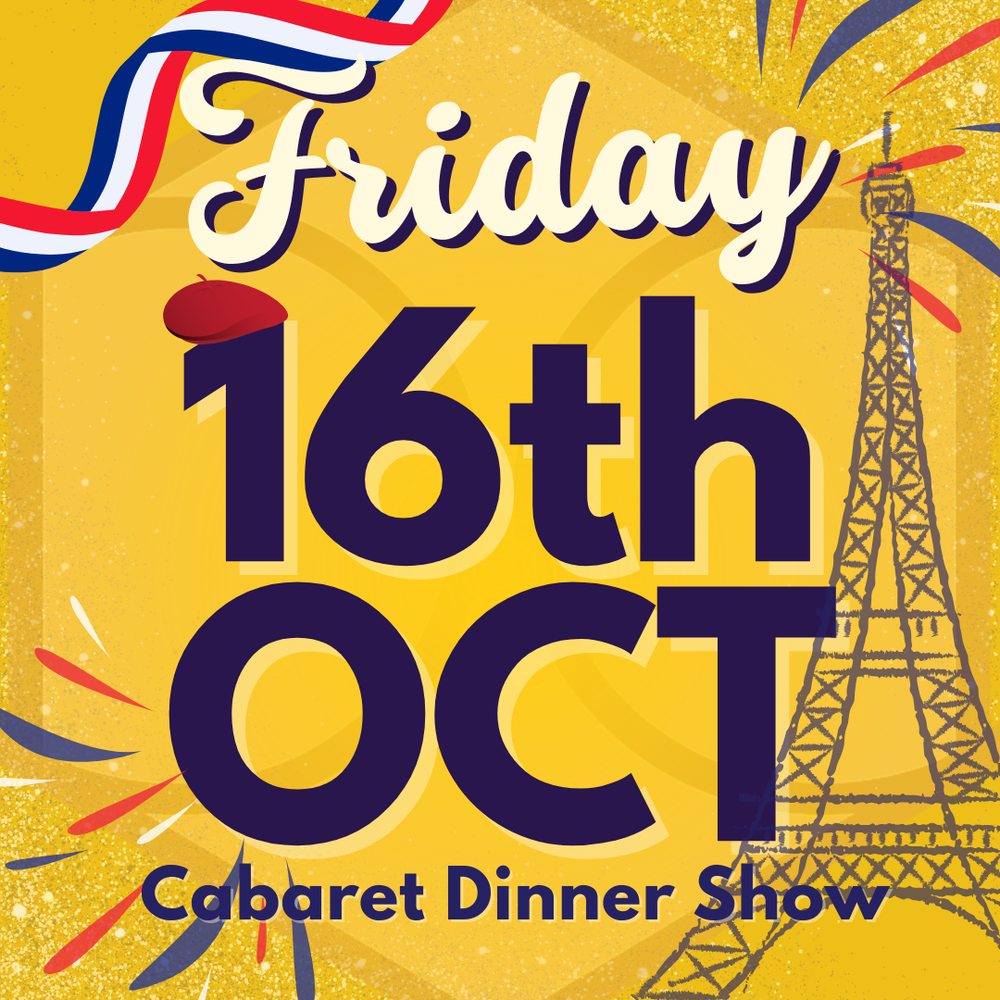 Cabaret Dinner Show - Friday 16th Oct 2026 | Buy 1 Get 1 Free | Excludes VIP & Drinkers Deluxe