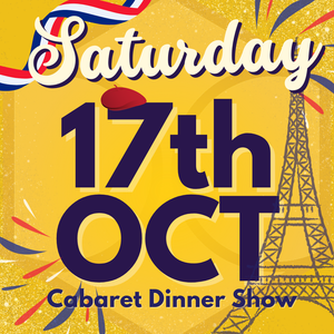 Cabaret Dinner Show - Saturday 17th Oct 2026