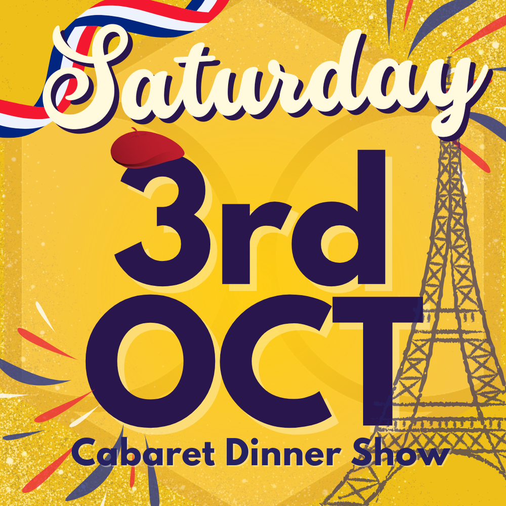 Cabaret Dinner Show - Saturday 3rd Oct 2026