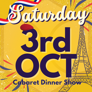 Cabaret Dinner Show - Saturday 3rd Oct 2026