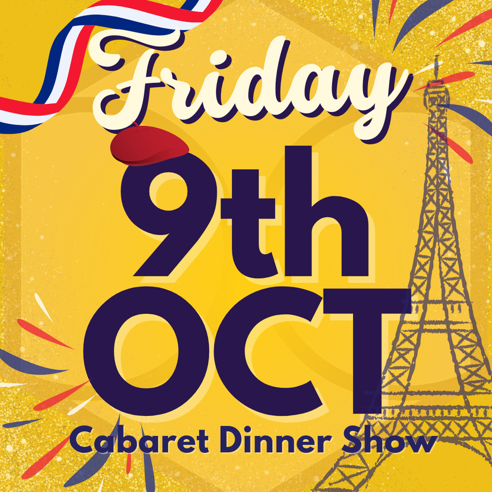 Cabaret Dinner Show - Friday 9th Oct 2026 | Buy 1 Get 1 Free | Excludes VIP & Drinkers Deluxe