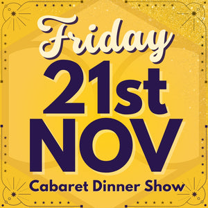 Promotional poster for a cabaret dinner show event at the honeycomb Club on Friday 21st November with decorative elements on a yellow background.