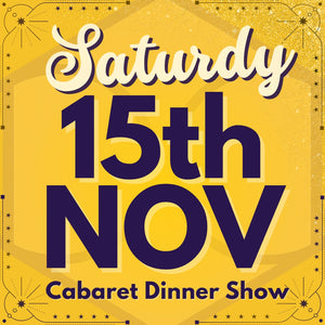 Promotional poster for the Honeycomb Club cabaret dinner show event on Saturday 15th November with decorative elements on a yellow background.