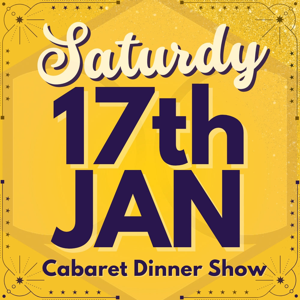 Cabaret Dinner Show - Sat 17th Jan 2026