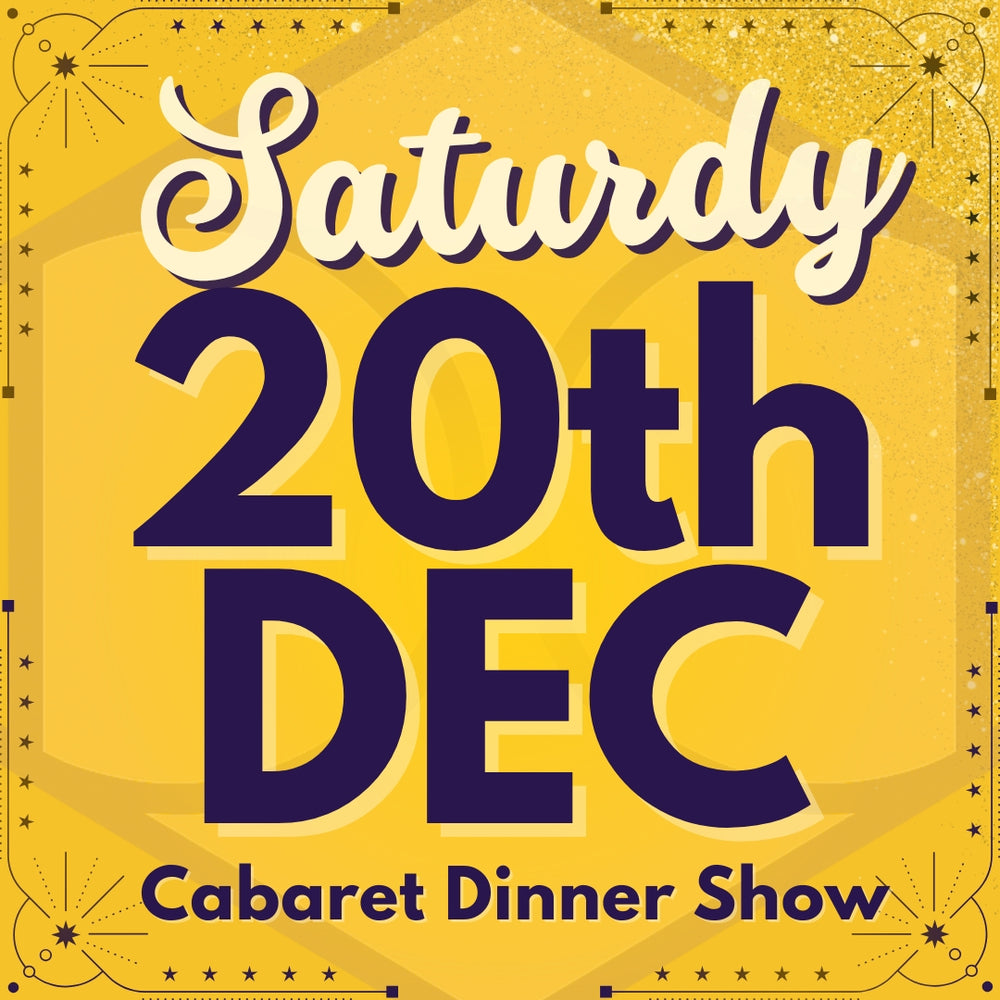 Cabaret Dinner Show - Sat 20th Dec 2025