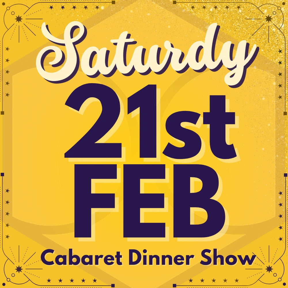 Cabaret Dinner Show - Sat 21st Feb 2026