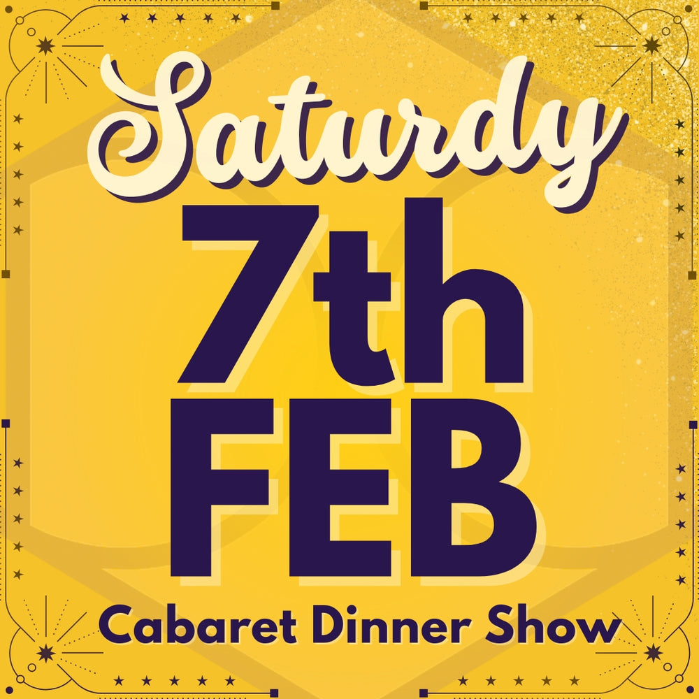 Cabaret Dinner Show - Sat 7th Feb 2026