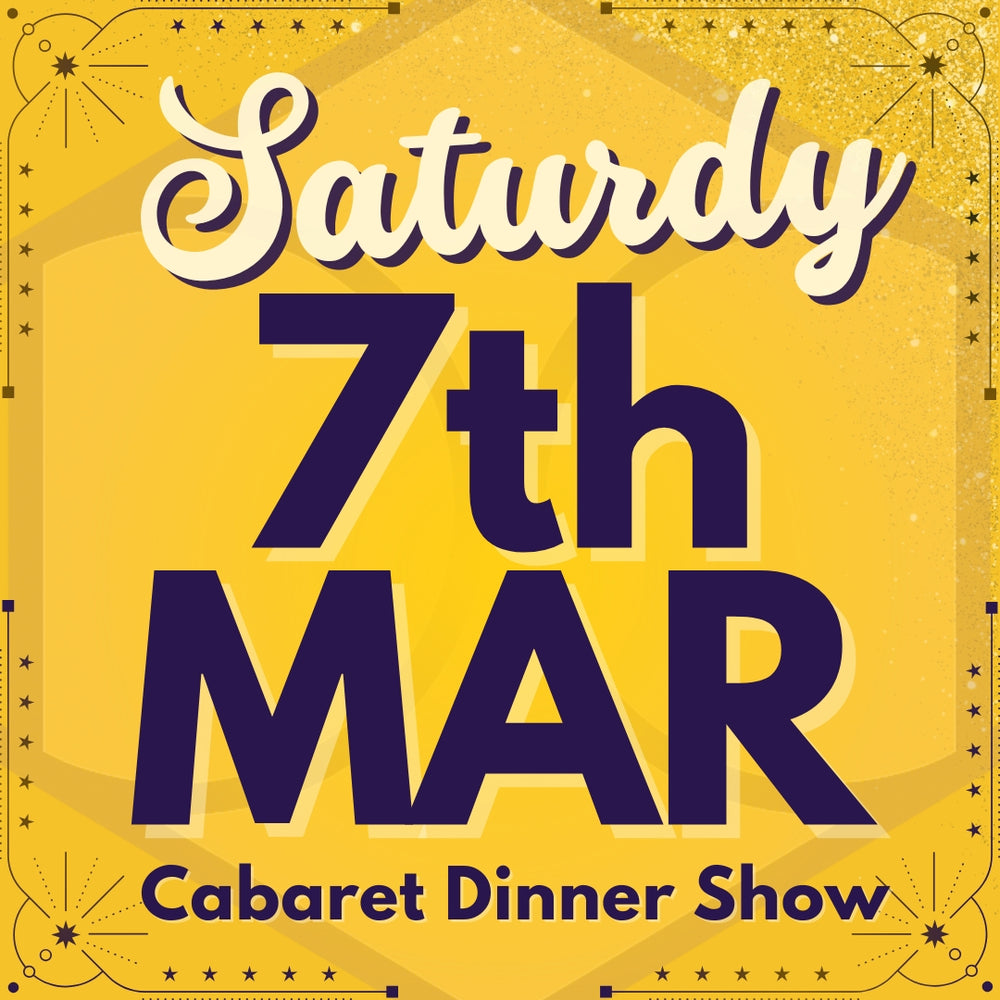 Cabaret Dinner Show - Sat 7th Mar 2026